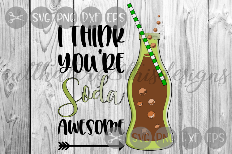 I Think You're Soda Awesome, Pop, Straw, Cut File, SVG. example image 1