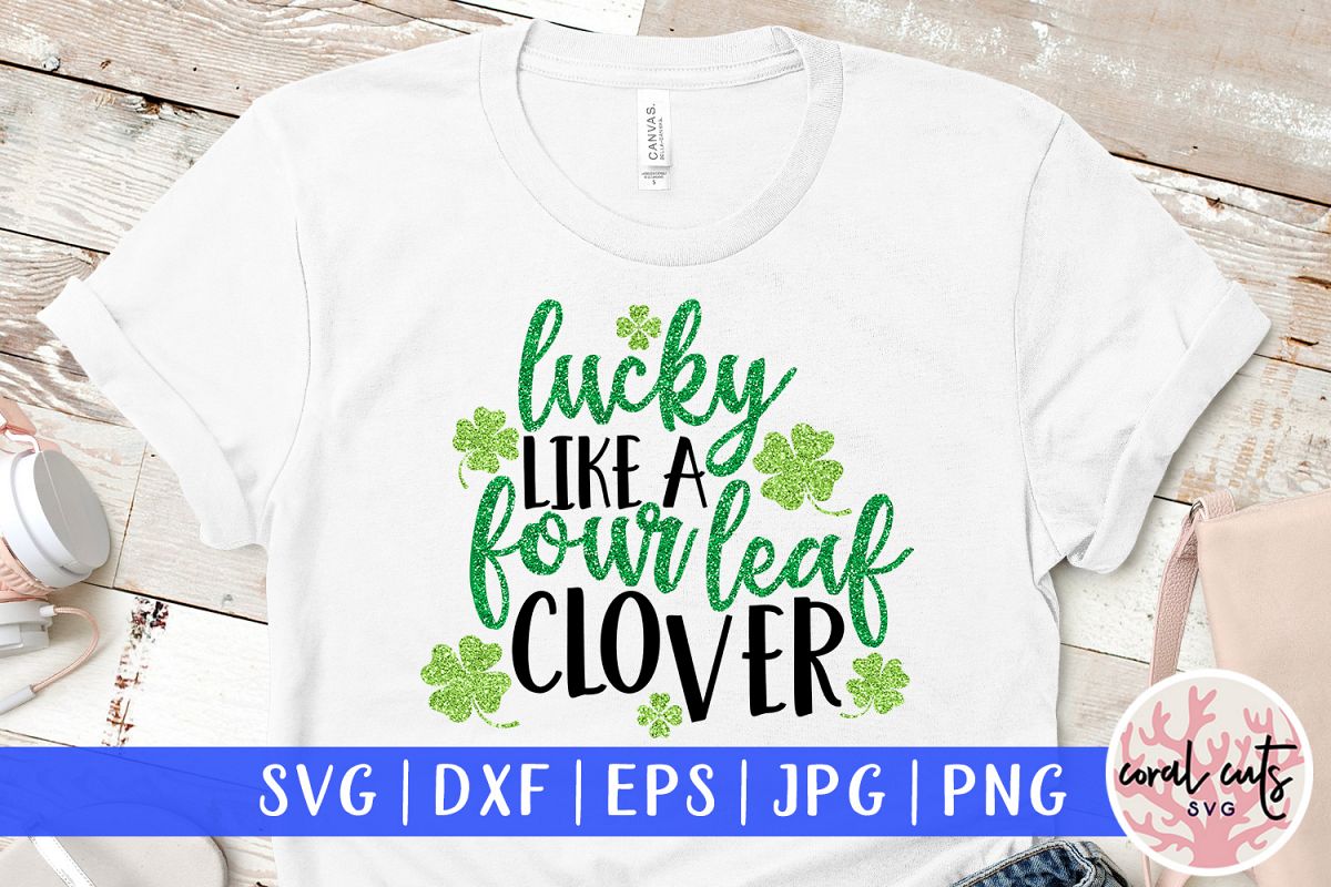 Lucky like a four leaf clover - St. Patrick's Day SVG EPS example image 1