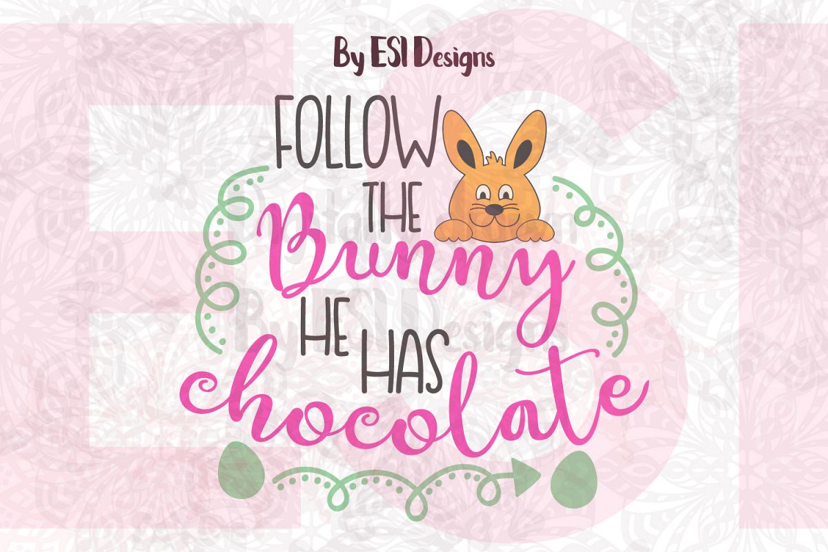 Follow the Bunny he has Chocolate example image 1