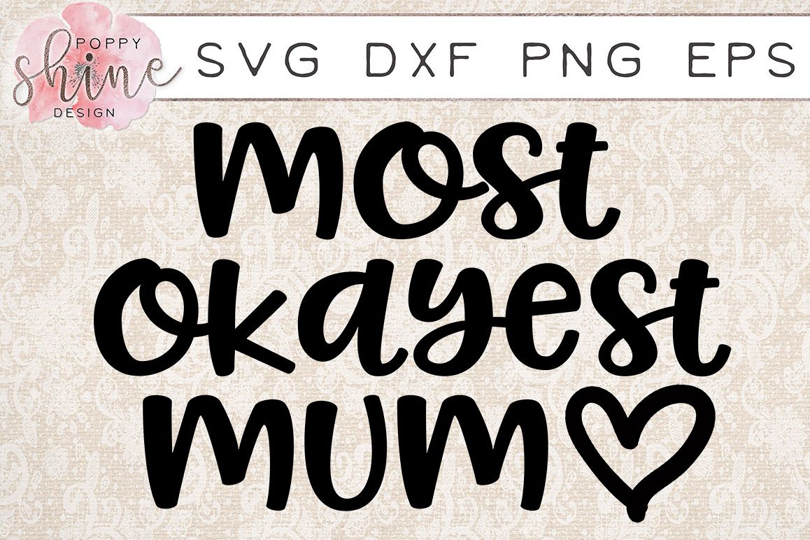Most Okayest Mum SVG PNG EPS DXF Cutting Files example image 1