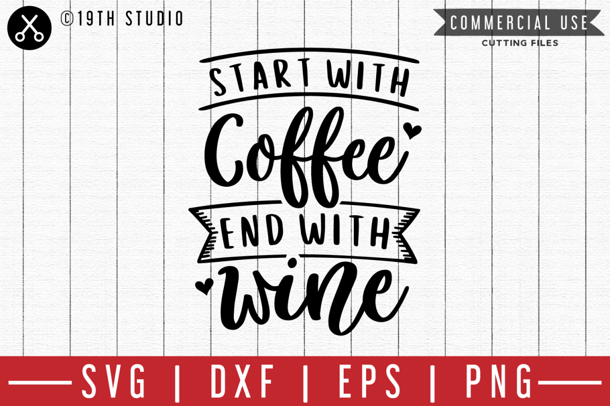 Download Start with coffee end with wine SVG |M47F| A Wine SVG file
