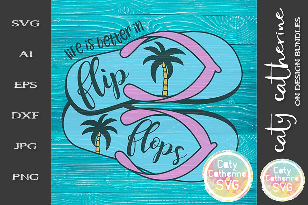 Life Is Better In Flip Flops SVG Cut File example image 1