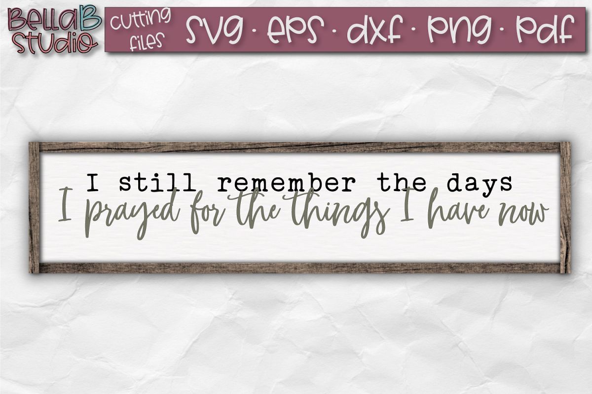 I still remember the days I prayed for the things I have now example image 1