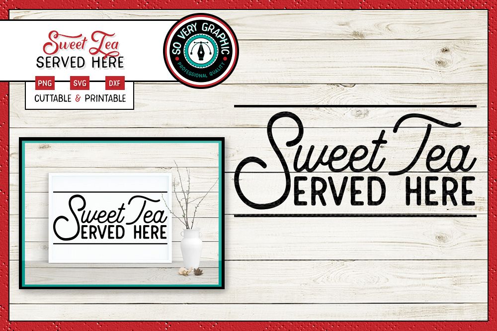 Sweet Tea Served Here | Cutting File | Printable | SVG| PNG example image 1