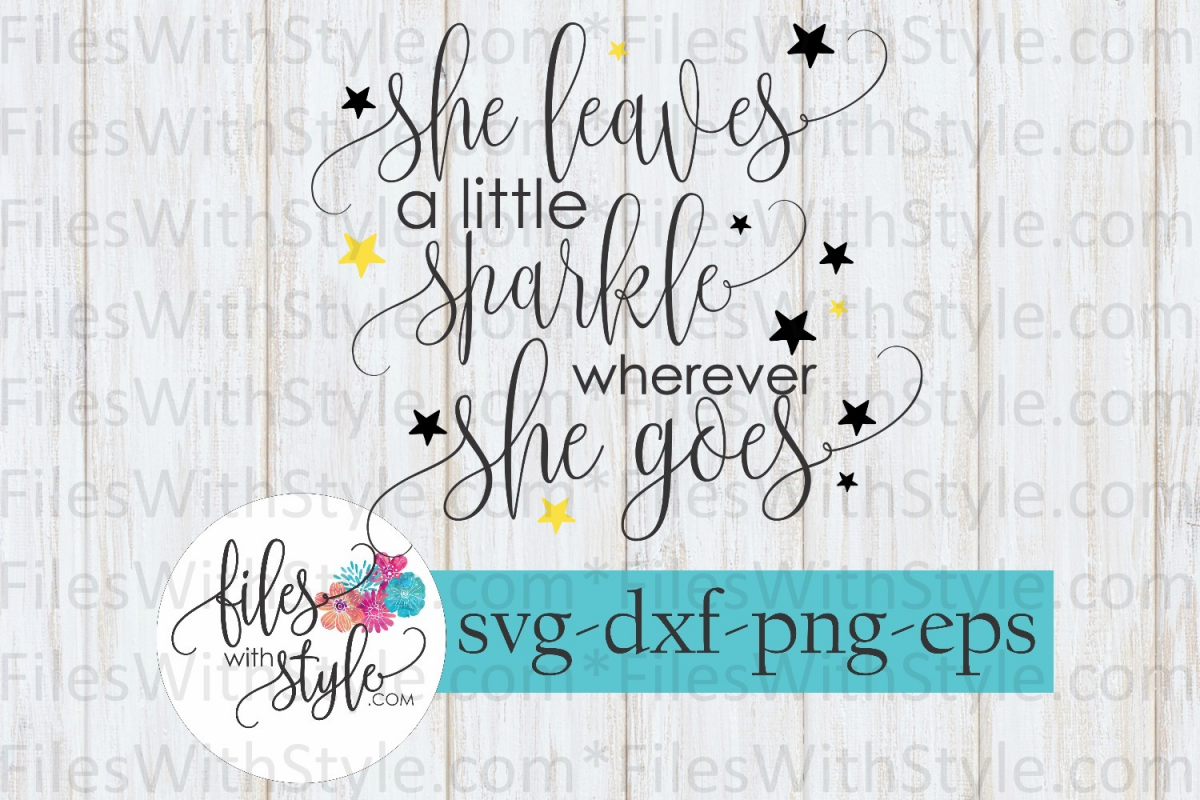 Download She Leaves a Little Sparkle Wherever She Goes SVG Cutting ...