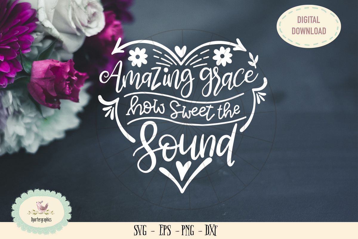 Amazing grace how sweet the sound SVG cut file example image 1
