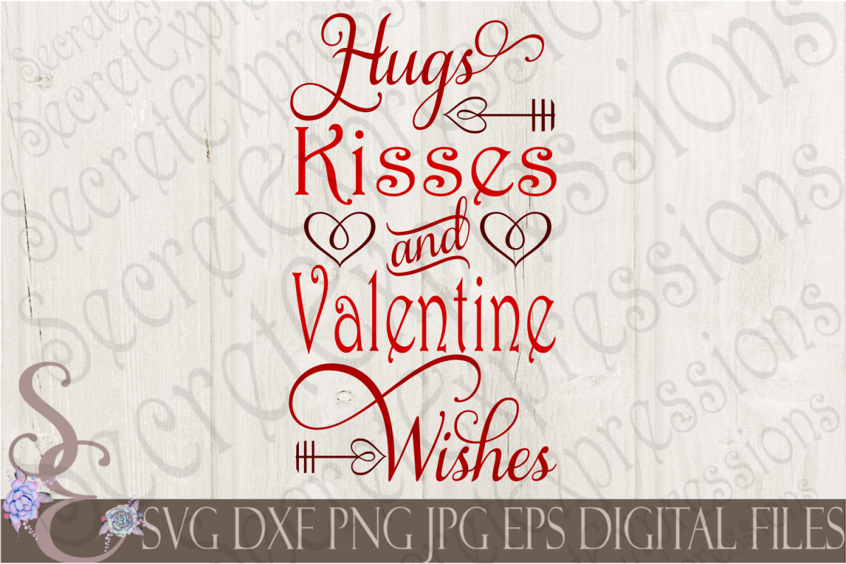 Hugs and Kisses and Valentine Wishes (68379) | SVGs | Design Bundles