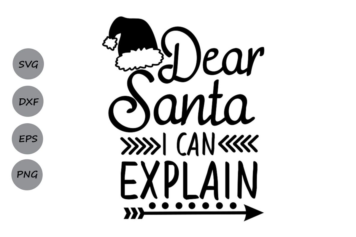 Dear Santa I Can Explain Svg From Designbundles Net Dear Free Photos