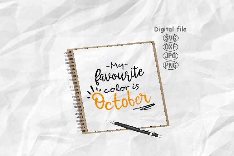 Autumn Svg, Fall Svg, My Favourite Color Is October Svg example image 1