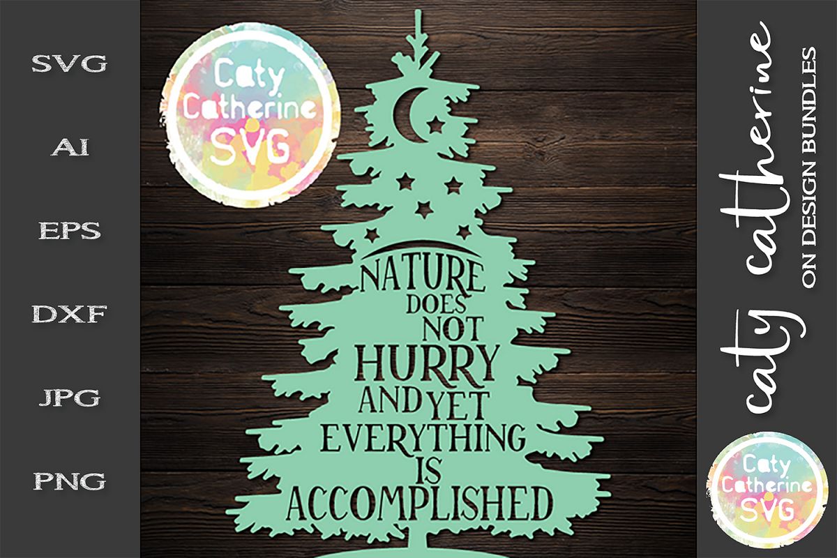 Nature Does Not Hurry And Yet Everything Is Accomplished SVG example image 1