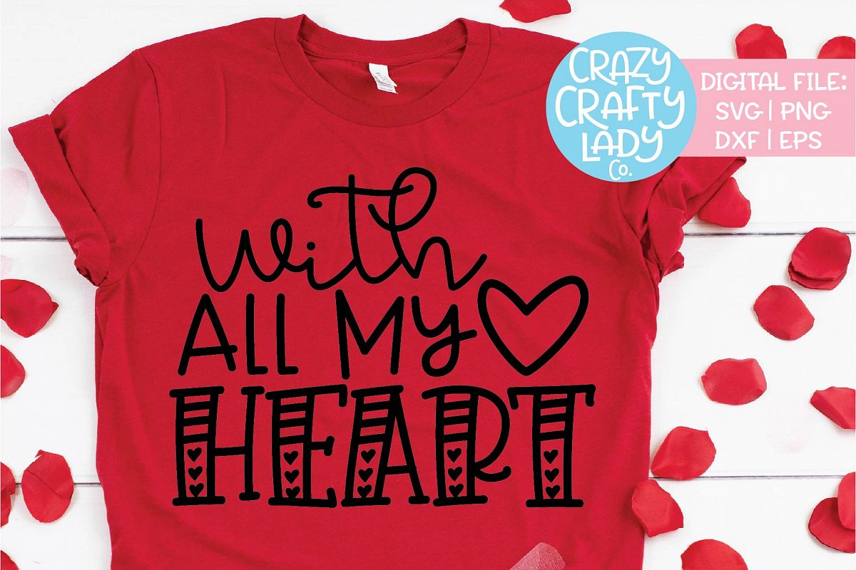 With All My Heart Valentine's Day SVG DXF EPS PNG Cut File example image 1