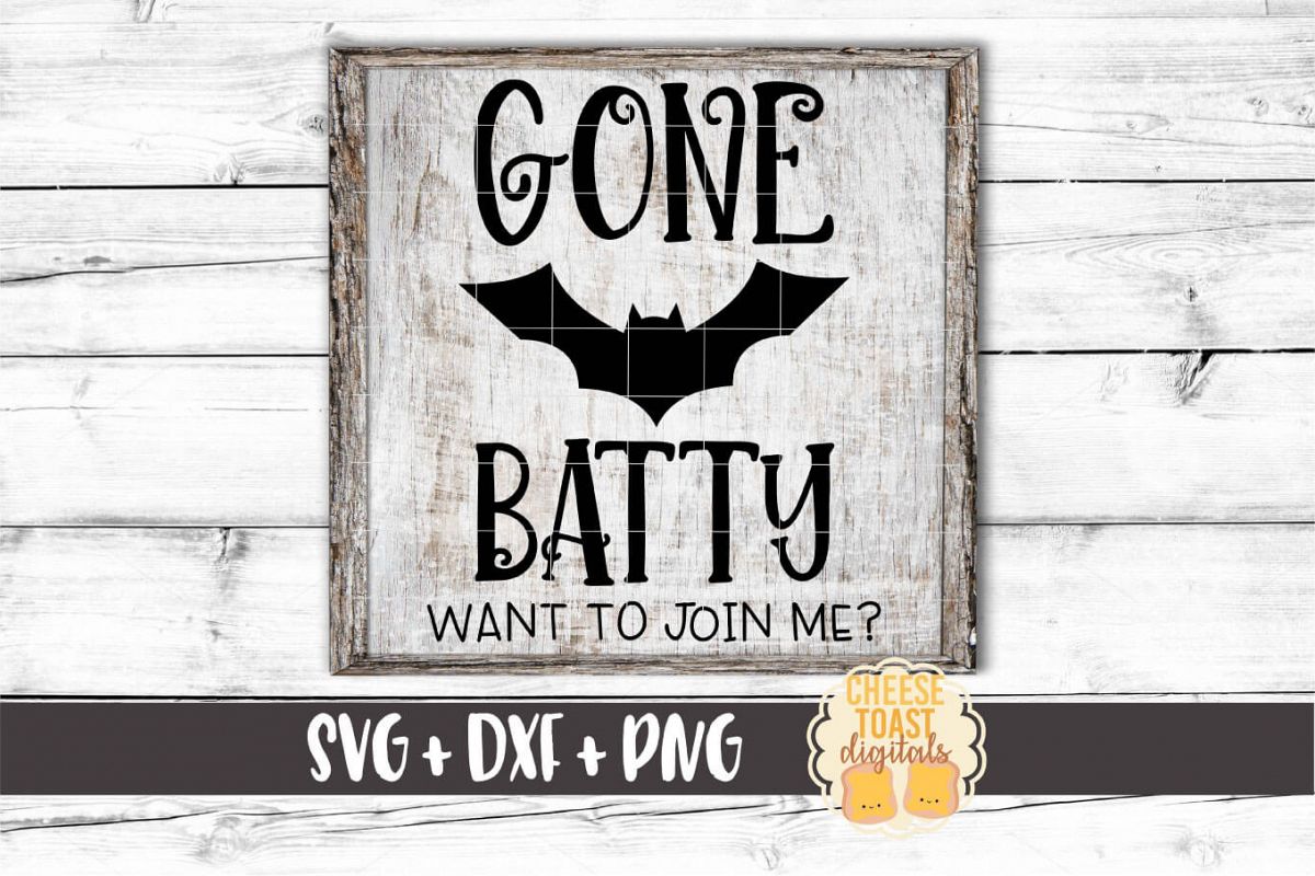 Gone Batty Want To Join Me - Halloween SVG PNG DXF Cut Files example image 1