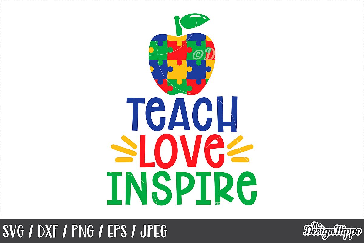 Download Autism Teacher, Teach Love Inspire, Apple, SVG DXF PNG Files
