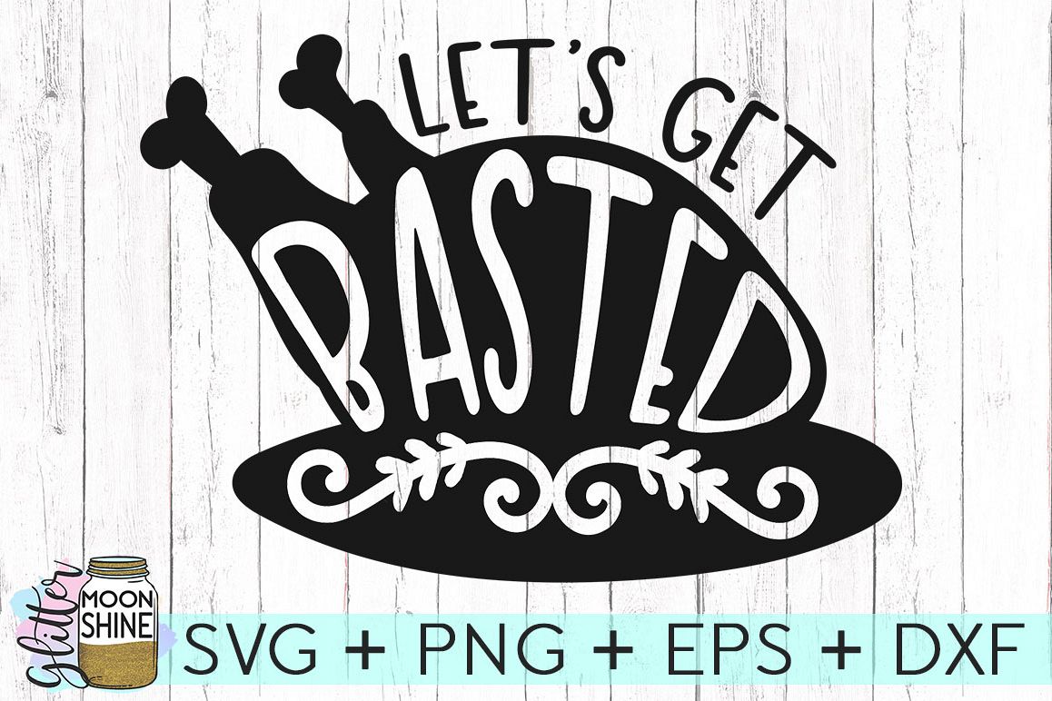 Let's Get Basted SVG DXF PNG EPS Cutting Files example image 1