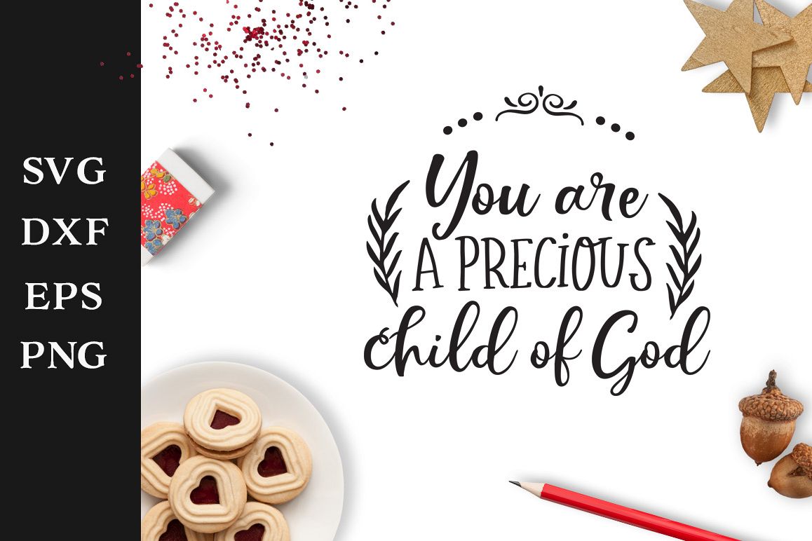 You are a Precious Child of God SVG Cut File