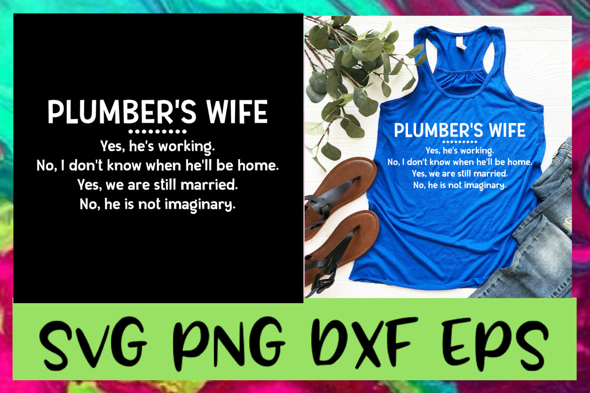 Plumbers Wife SVG PNG DXF & EPS Design / Cut Files example image 1