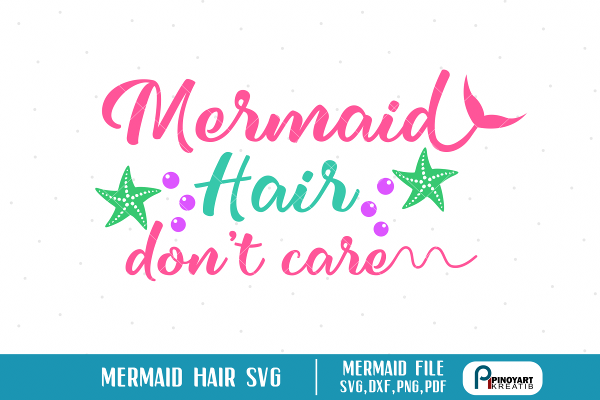 Download mermaid hair don't care svg,mermaid svg,mermaid svg file