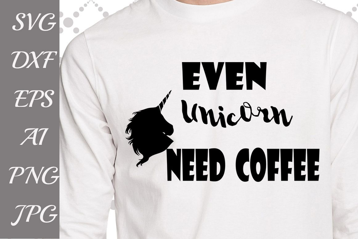 Even Unicorn need coffee Svg example image 1