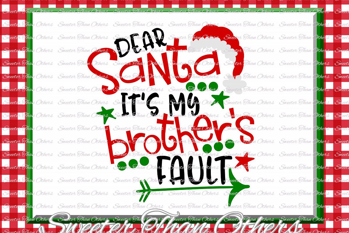 Dear Santa Its my Brothers Fault Svg, Christmas svg, Santa example image 1