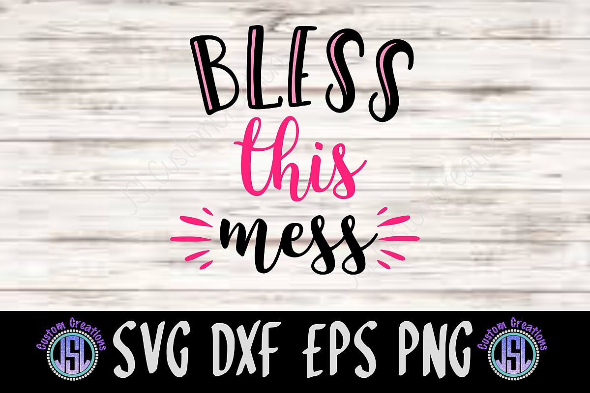 Bless This Mess| SVG DXF EPS PNG Cut File example image 1