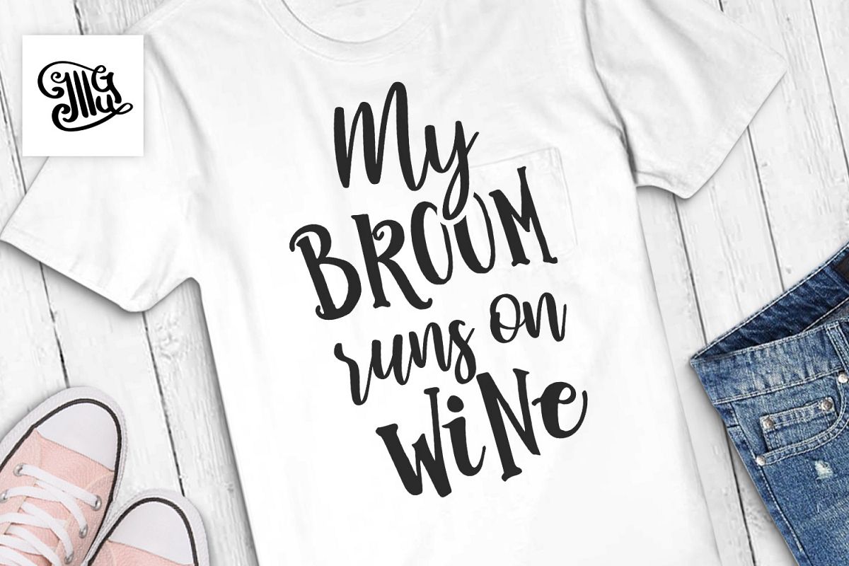 My broom runs on wine example image 1