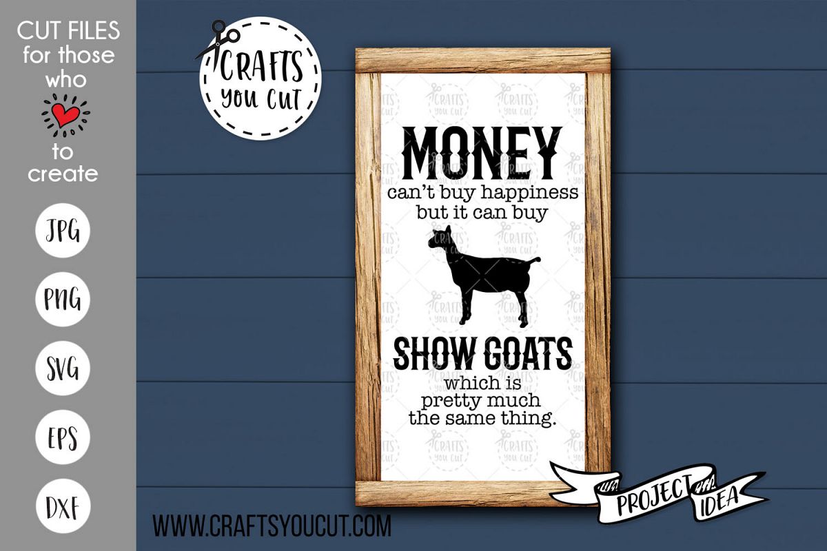 Money Can T Buy Happiness But It Can Buy Show Goats Svg - 