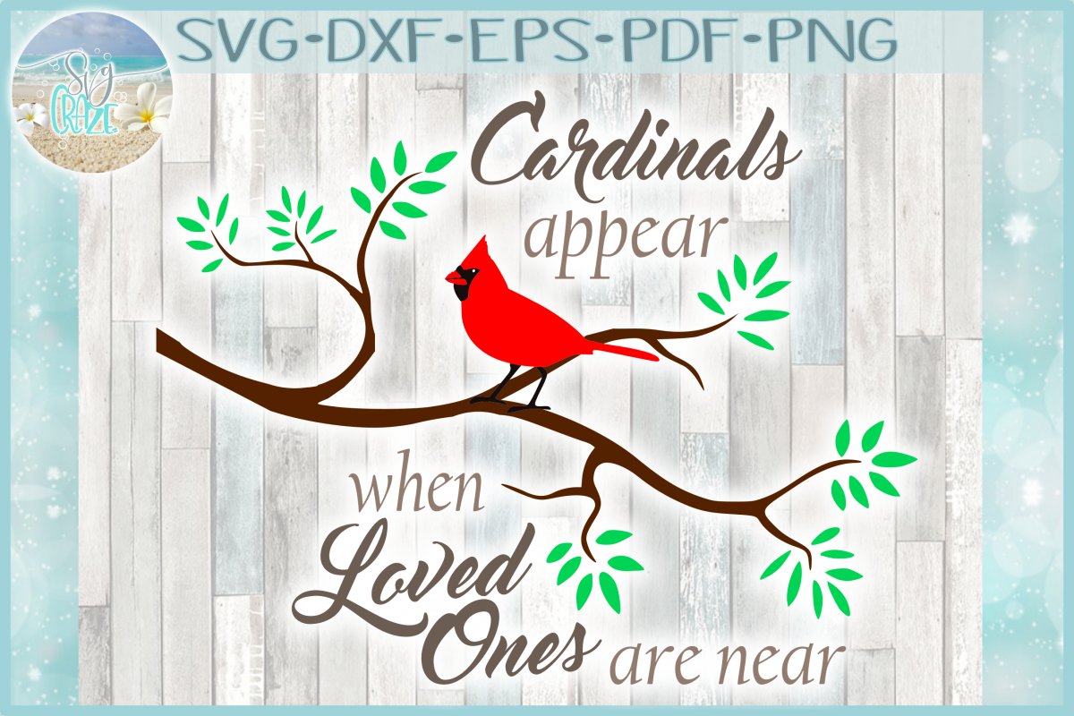 Cardinals Appear When Loved Ones Are Near Quote SVG