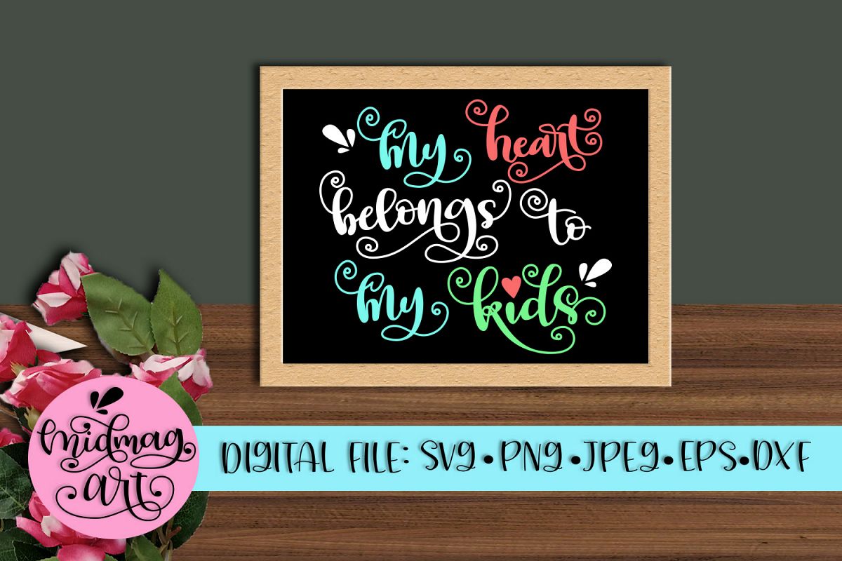 My heart belongs to my kids svg, png, jpeg, eps and dxf example image 1