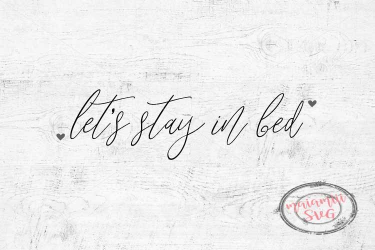 Let's Stay In Bed Svg, Bedroom Cut File, Sign For Over Bed ...