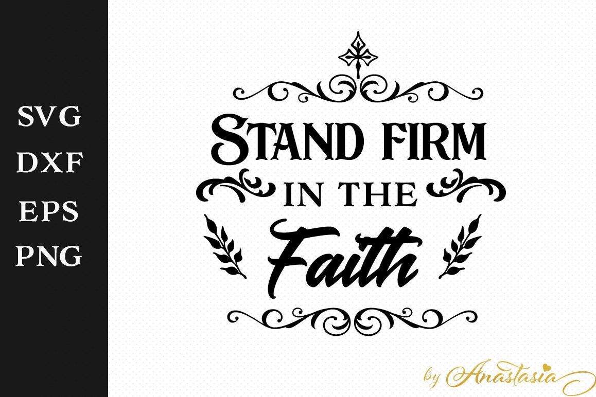 Stand Firm in the Faith SVG Cut File