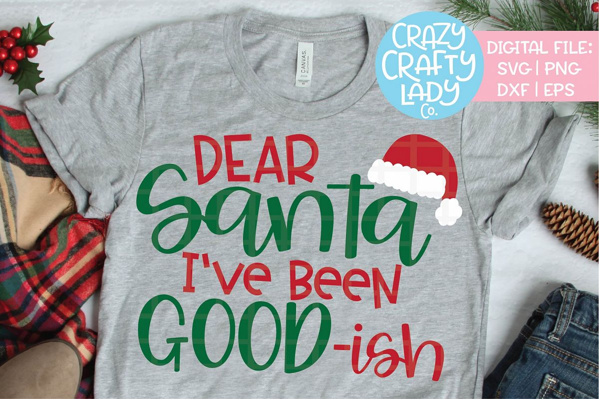 Dear Santa I've Been Good-ish SVG DXF EPS PNG Cut File example image 1