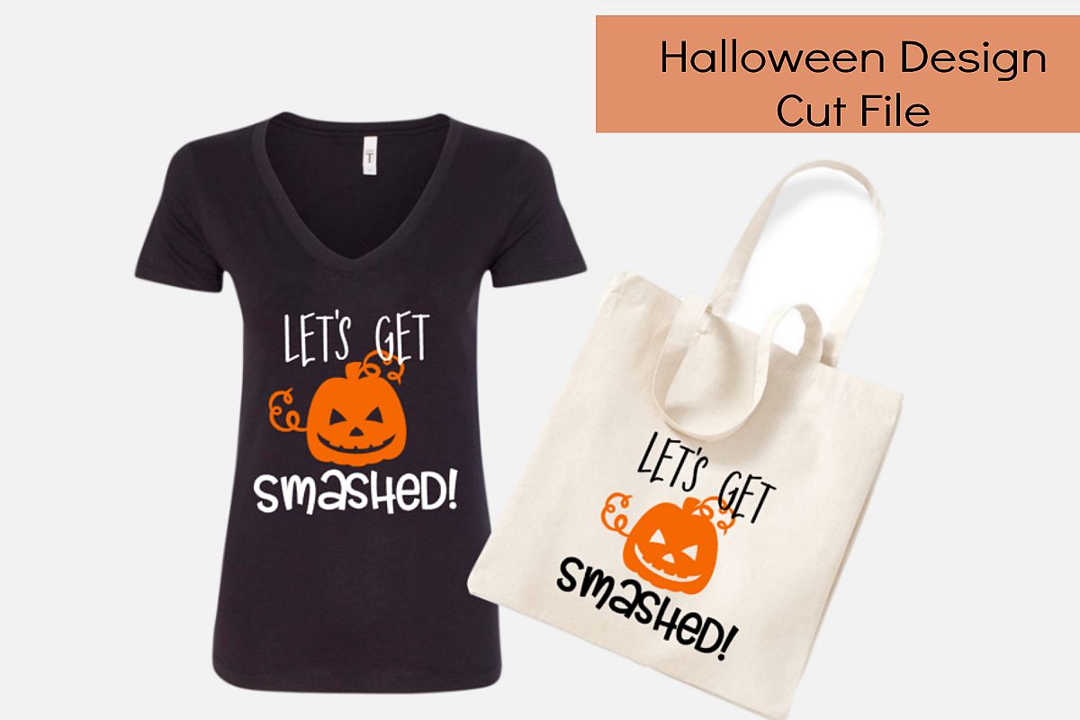 Let's get smashed halloween cut file/ tshirts/ vinyl/ print example image 1