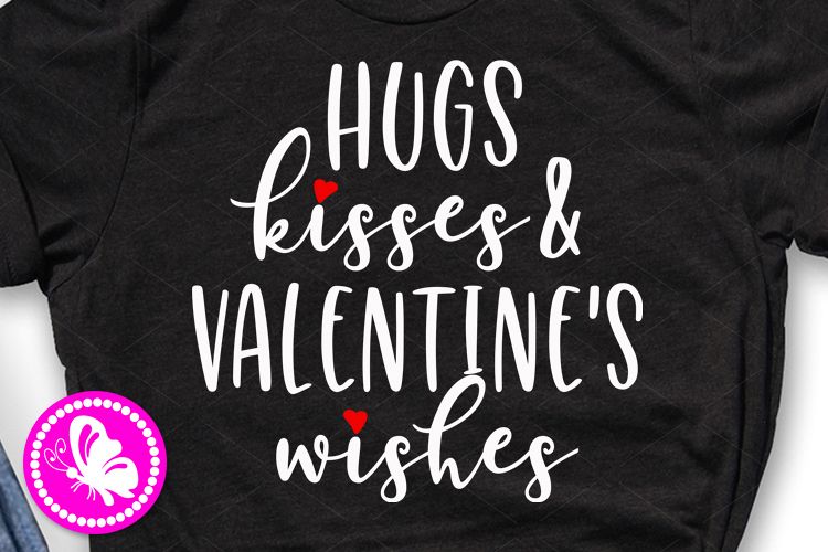 Hugs kisses & Valentine's wishes svg Love Heart Girls shirt example image 1