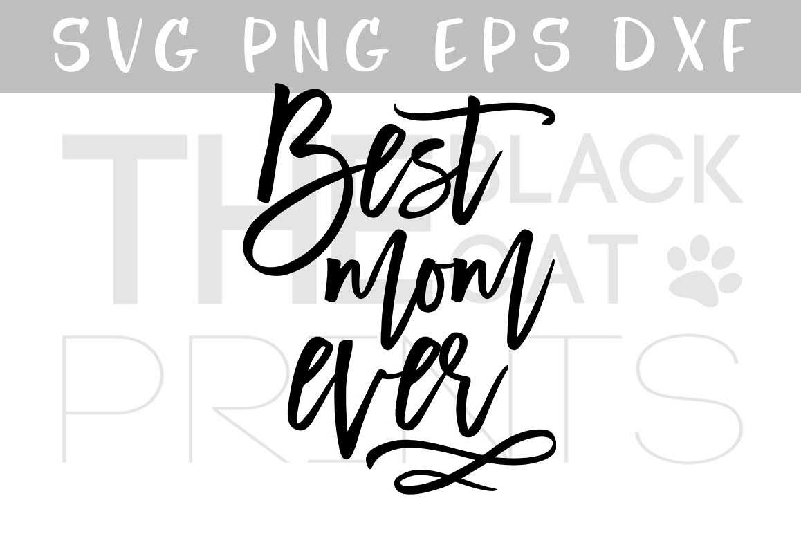 Best Mom ever SVG EPS PNG DXF Mother's day svg design example image 1