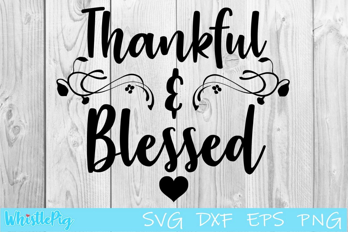 Thankful and Blessed SVG DXF EPS Thankful SVG Blessed Svg example image 1
