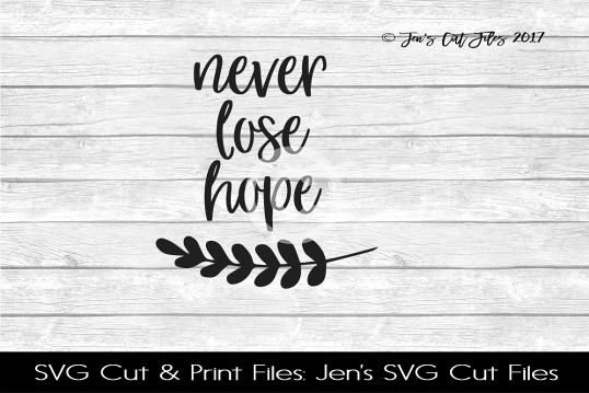 Never Lose Hope SVG Cut File example image 1