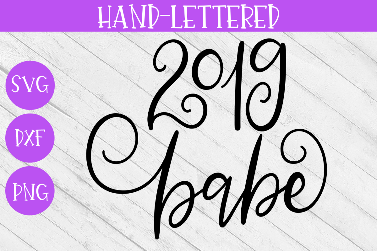 New Year SVG - 2019 Babe Hand-Lettered Cut File example image 1