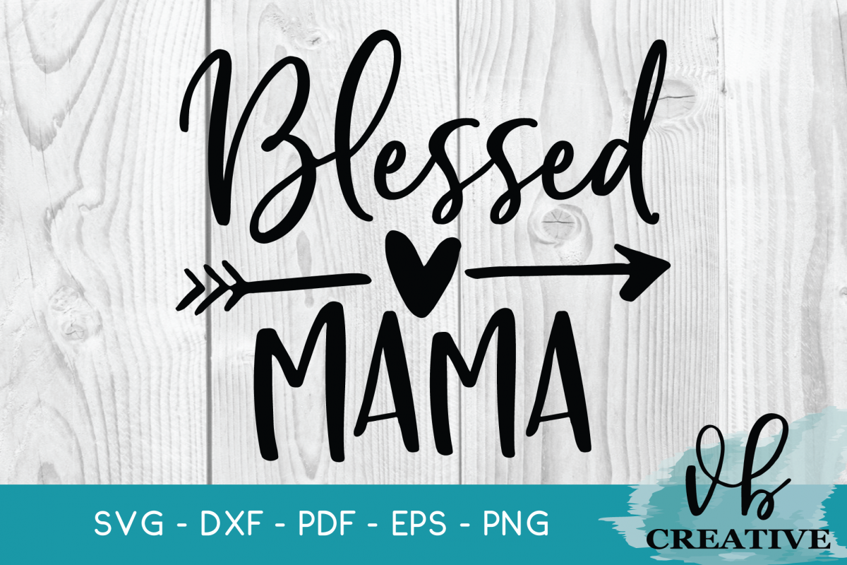 Download Blessed Mama Svg (279365) | SVGs | Design Bundles