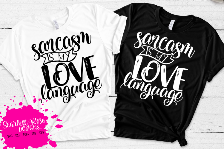 Sarcasm is my Love Language SVG example image 1