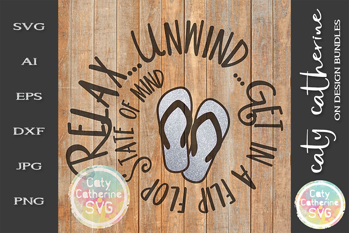 Relax Unwind Get a Flip Flop State Of Mind SVG Cut File example image 1