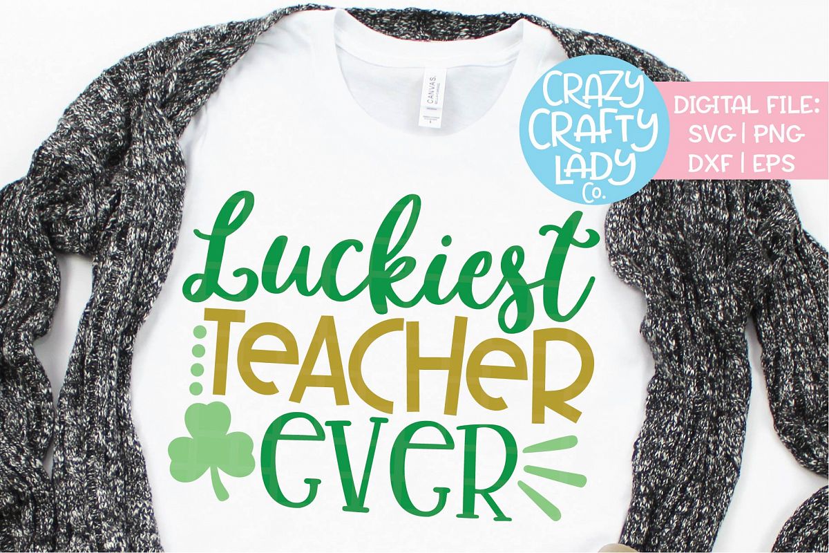 Download Luckiest Teacher Ever St. Patrick's SVG DXF EPS PNG Cut File