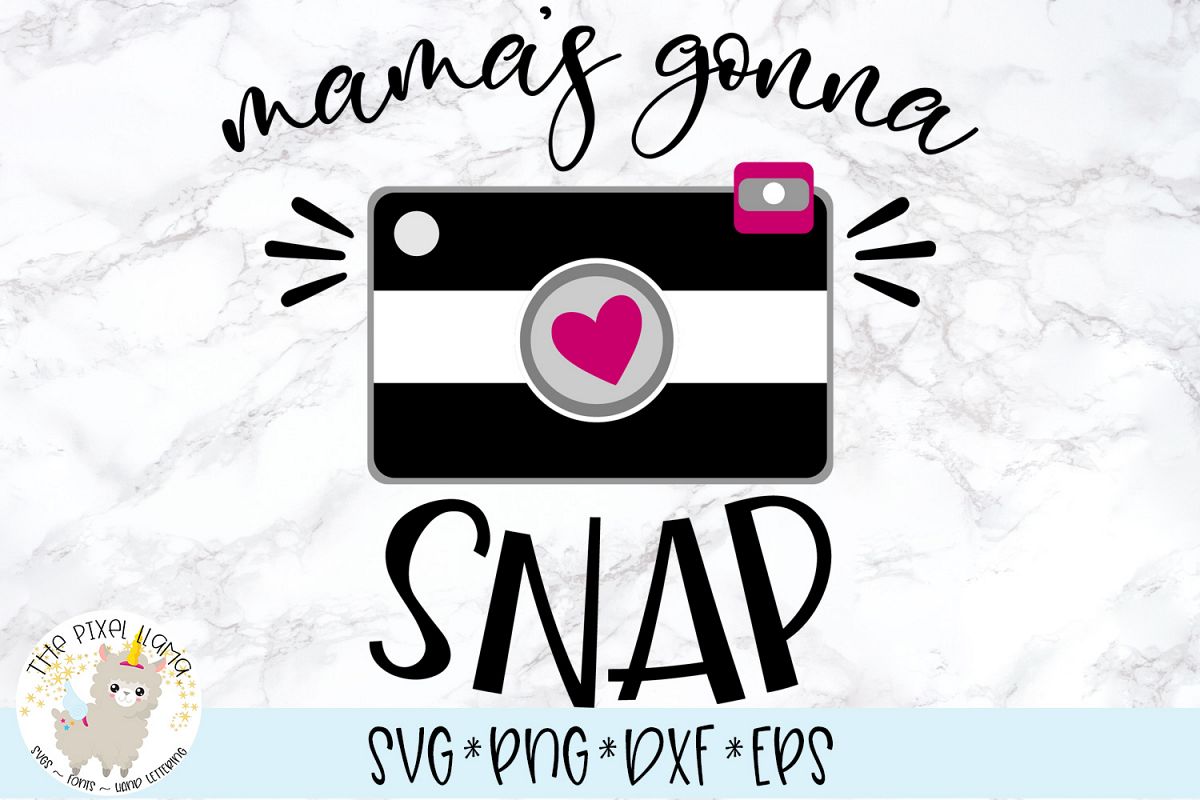 Mama's Gonna Snap Photography SVG Cut File example image 1