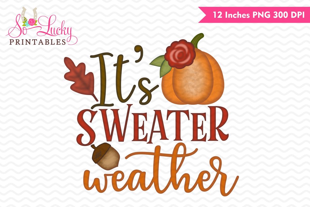 It's sweater weather watercolor printable sublimation design example image 1