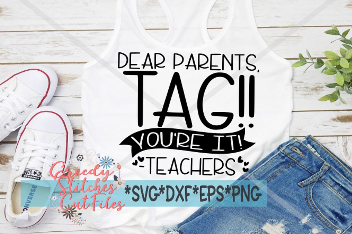 Teacher SVG | Dear Parents, Tag!! You're It! -Teacher SVG example image 1