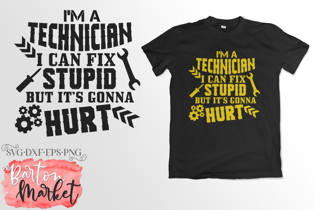 I'm A Technician - I Can Fix Stupid But.. SVG DXF EPS PNG example image 1