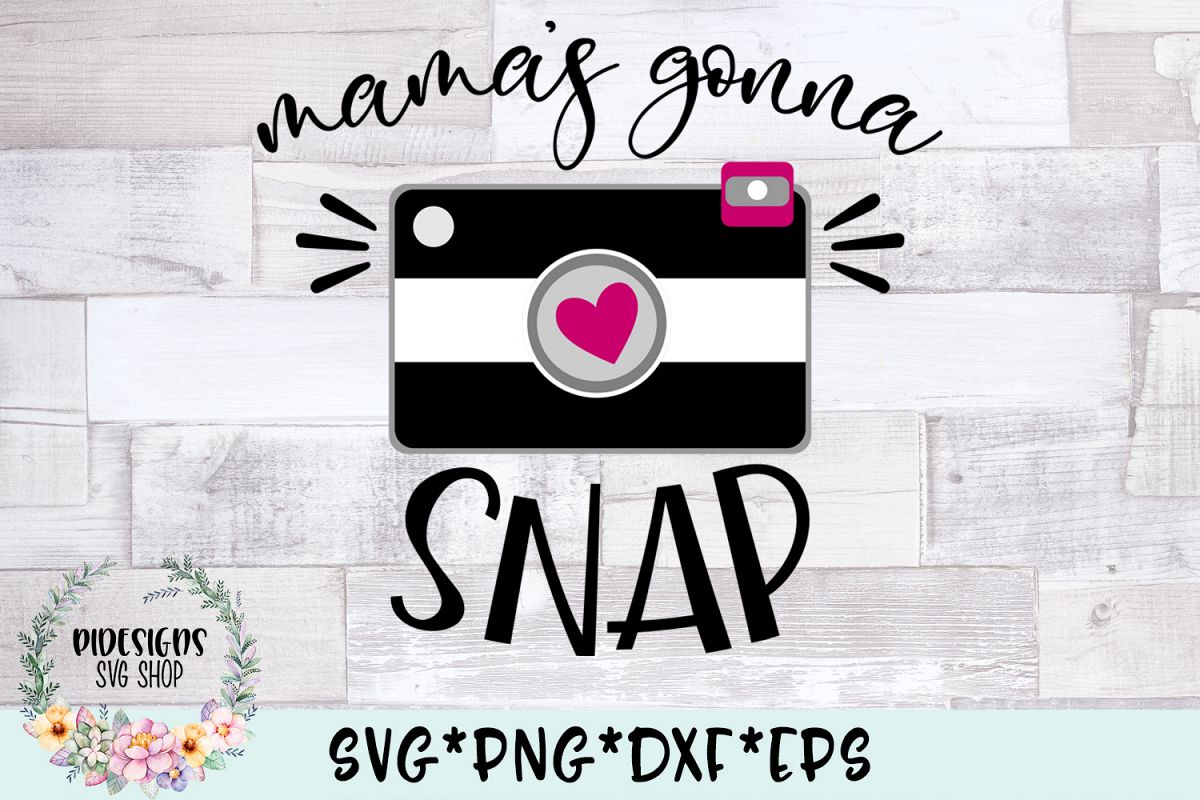 Mama's Gonna Snap Photography SVG Cut File example image 1