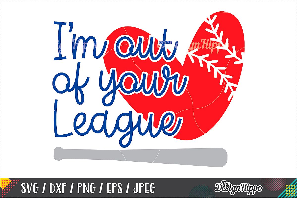 I'm Out Of Your League SVG, Baseball Heart SVG, DXF PNG File example image 1