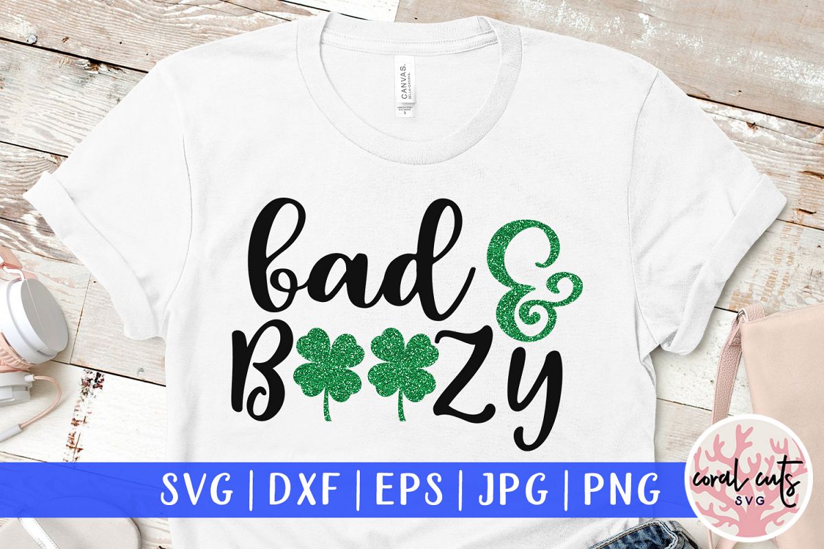 Bad and boozy - St. Patrick's Day SVG EPS DXF PNG example image 1