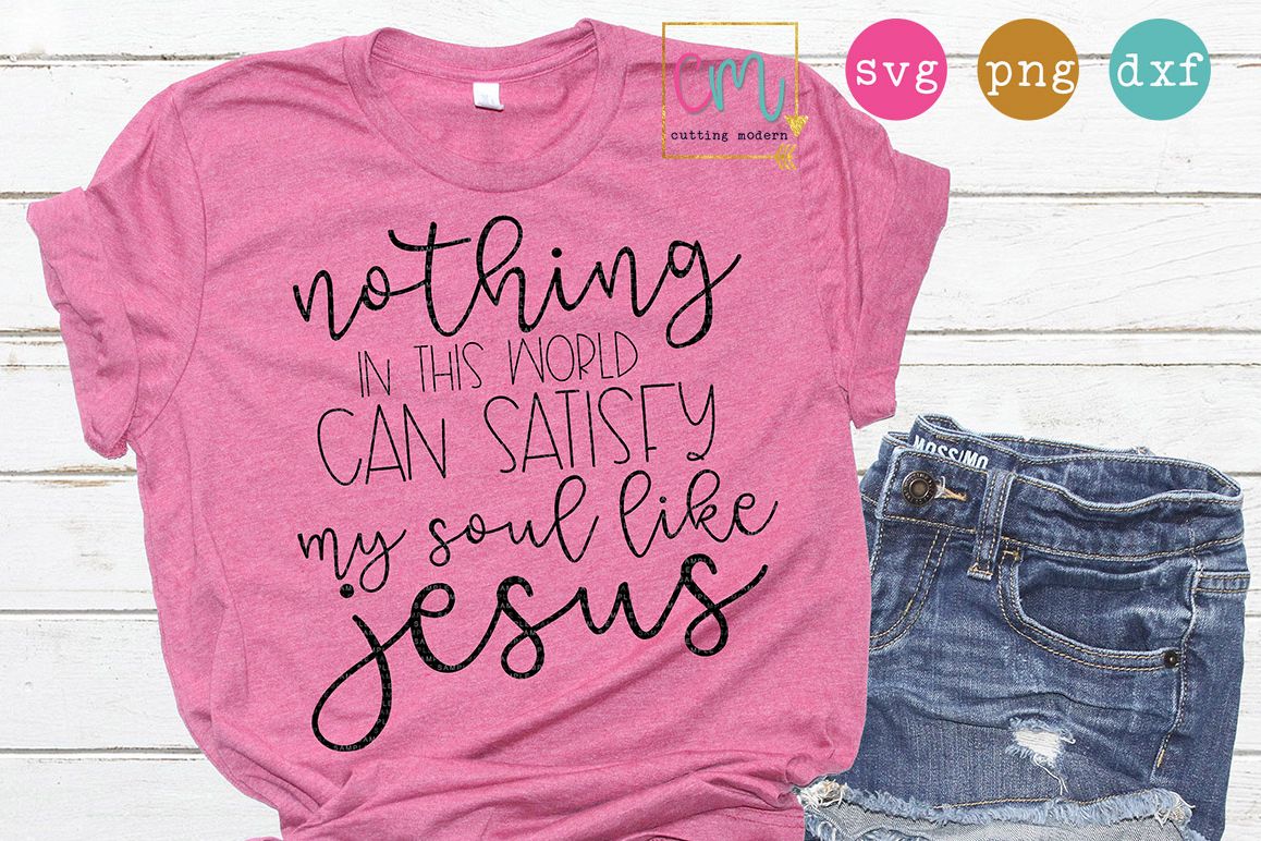 Nothing In This World Can Satisfy My Soul Like Jesus example image 1
