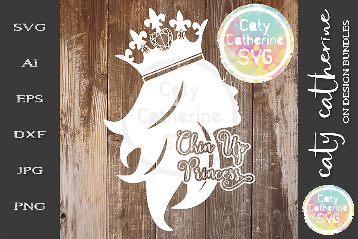 Chin Up Princess SVG Motivational Quote example image 1